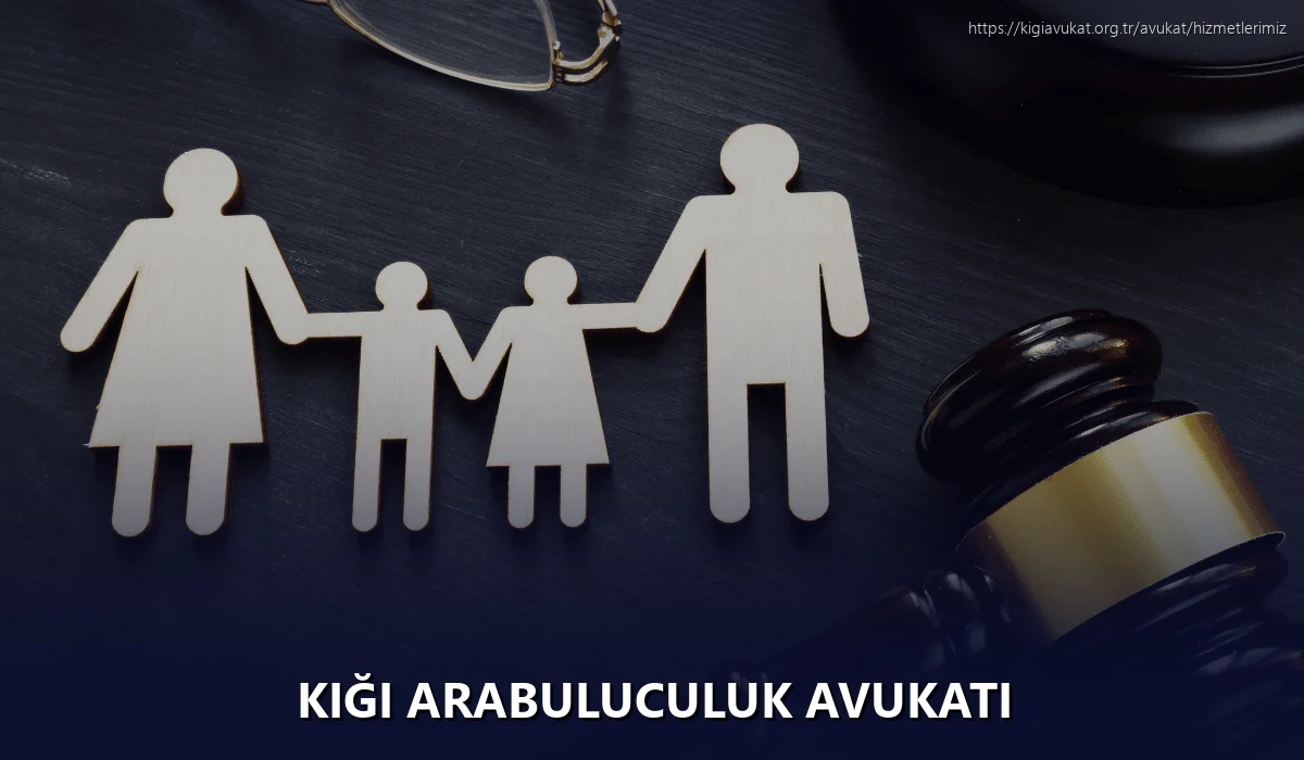 Kiği Arabuluculuk Avukatı