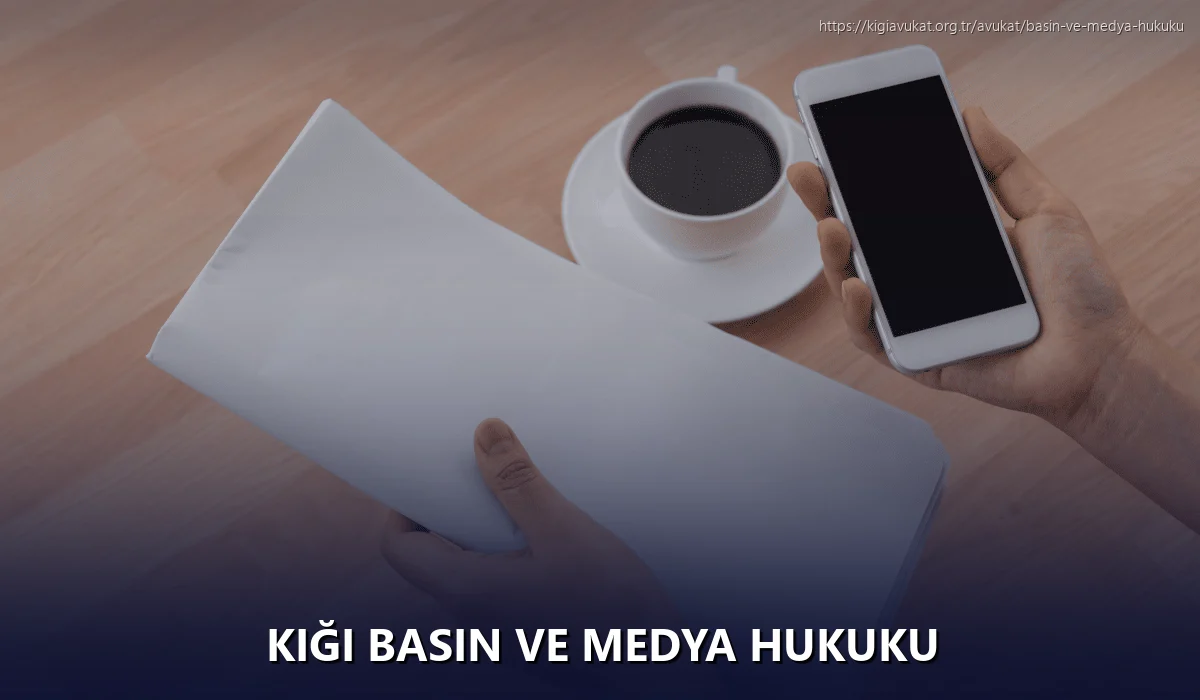 Kiği Basın ve Medya Hukuku