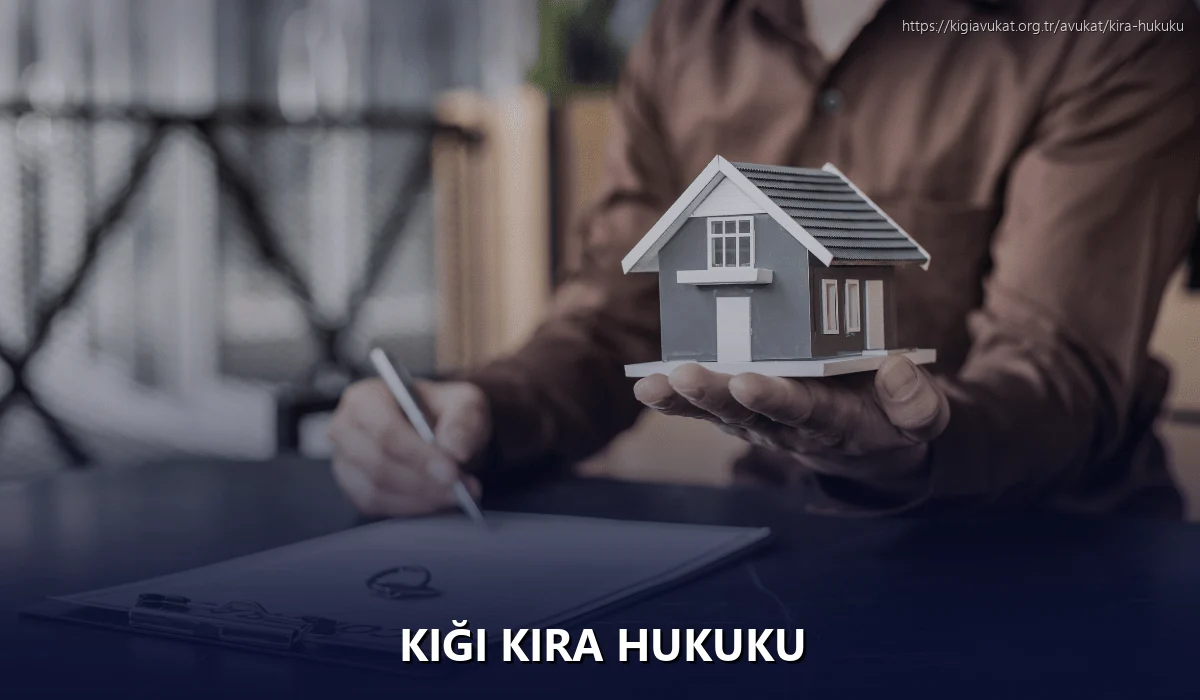 Kiği Kira Hukuku