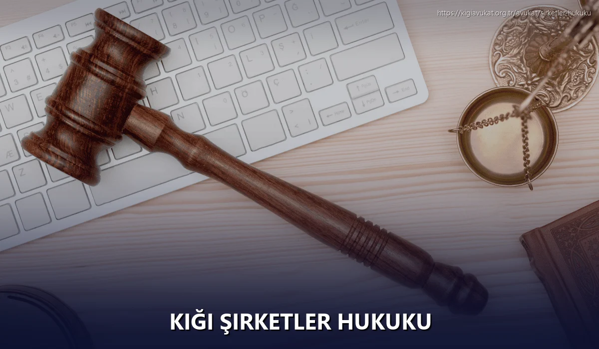Kiği Şirketler Hukuku