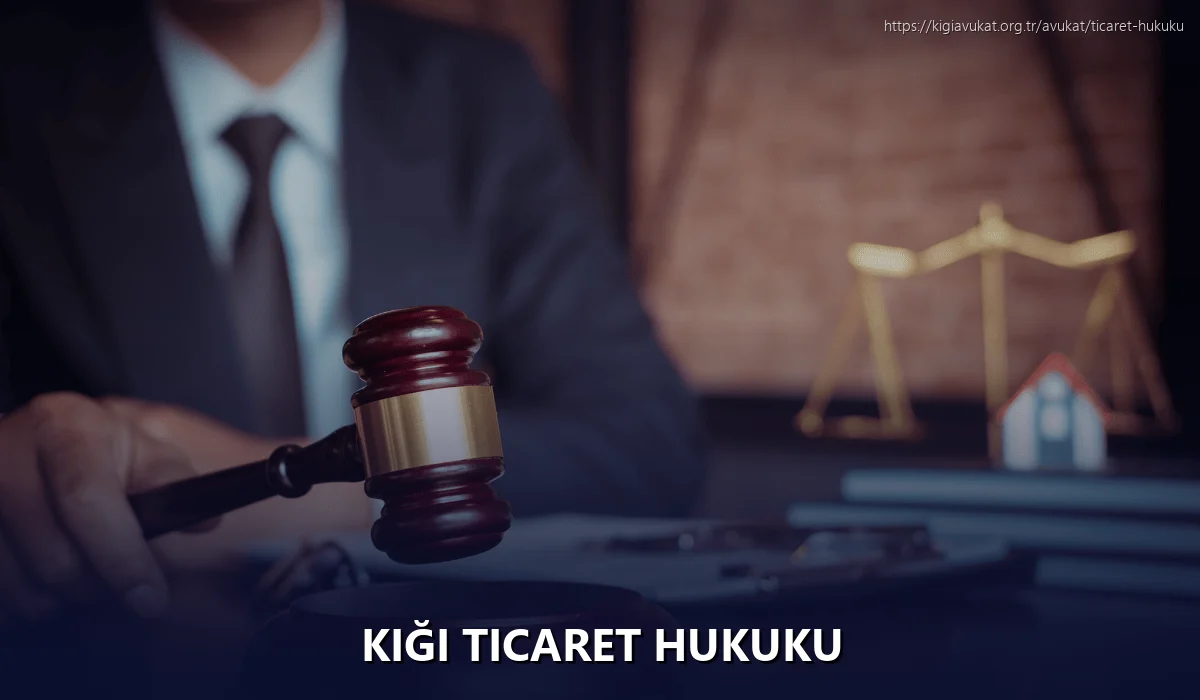 Kiği Ticaret Hukuku
