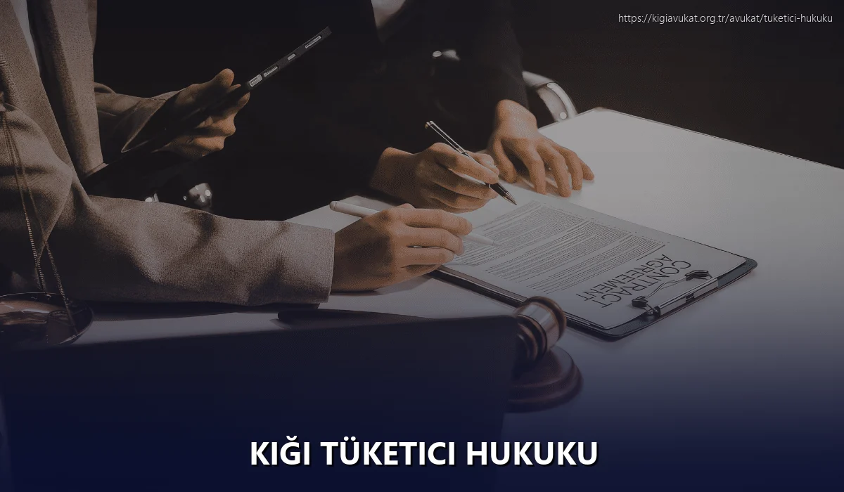 Kiği Tüketici Hukuku